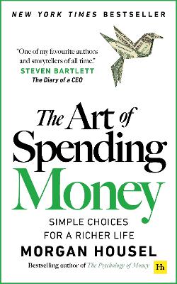 The Art Of Spending Money: Simple Choices For A Richer Life