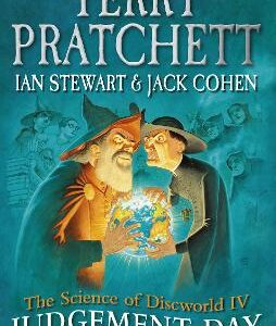 The Science Of Discworld Iv: Judgement Day