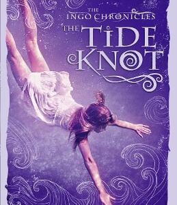 The Tide Knot (The Ingo Chronicles, Book 2)