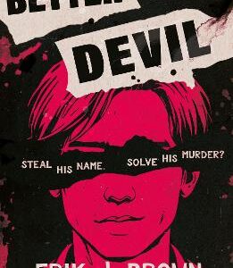 Better The Devil: Get Ready For Queer Mayhem In The Gritty Psychological Thriller From The Bestselling Author Of All That's Left In The World