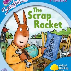 Oxford Reading Tree Songbirds Phonics: Level 3: The Scrap Rocket