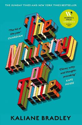 The Ministry Of Time: The Romantic, Sci-Fi, Comedic, Literary, Genre-Defying Bestseller