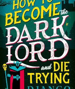 How To Become The Dark Lord And Die Trying