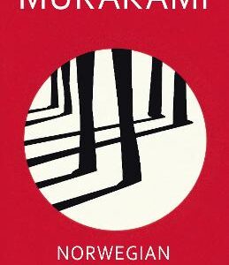 Norwegian Wood: Discover Haruki Murakami's Most Beloved Novel