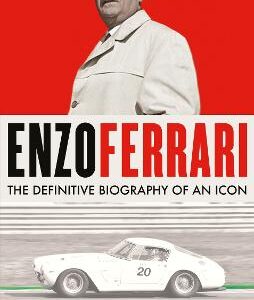Enzo Ferrari: The Definitive Biography Of An Icon