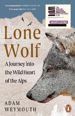 Lone Wolf: A Journey Into The Wild Heart Of The Alps