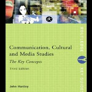 Communication, Cultural And Media Studies: The Key Concepts