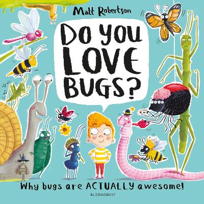Do You Love Bugs?: The Creepiest, Crawliest Book In The World