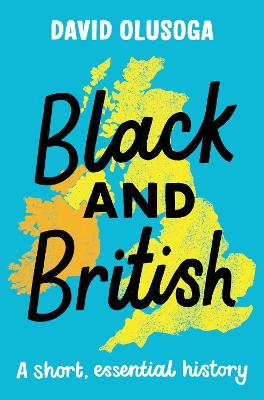 Black And British: A Short, Essential History For Young Readers