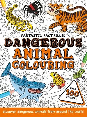 Fantastic Fact-Filled Dangerous Animal Colouring