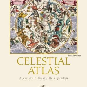 Celestial Atlas: A Journey In The Sky Through Maps