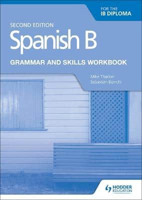 Spanish B For The Ib Diploma Grammar And Skills Workbook Second Edition