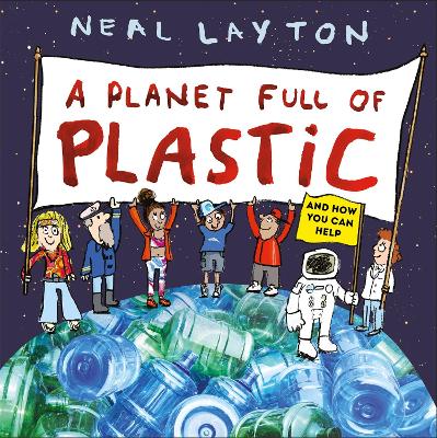Eco Explorers: A Planet Full Of Plastic: And How You Can Help