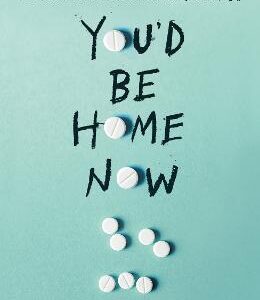 You'd Be Home Now: From The Bestselling Author Of Tiktok Sensation Girl In Pieces
