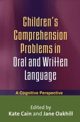 Children's Comprehension Problems In Oral And Written Language: A Cognitive Perspective