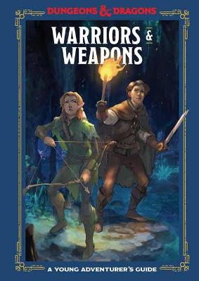 Warriors And Weapons: An Adventurer's Guide