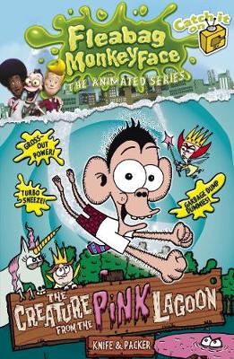 The Disgusting Adventures Of Fleabag Monkeyface 3: The Creature From The Pink Lagoon