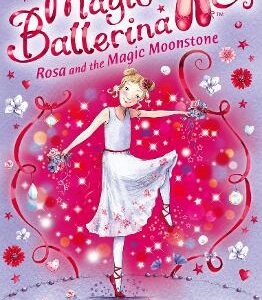 Rosa And The Magic Moonstone (Magic Ballerina, Book 9)