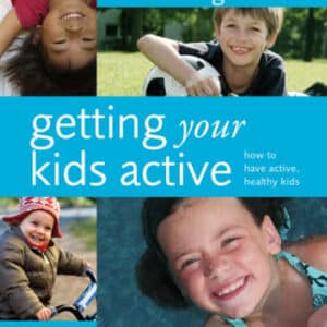 Getting Your Kids Active: How To Have Active, Healthy Kids
