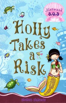 Holly Takes A Risk: Mermaid Sos: No. 4