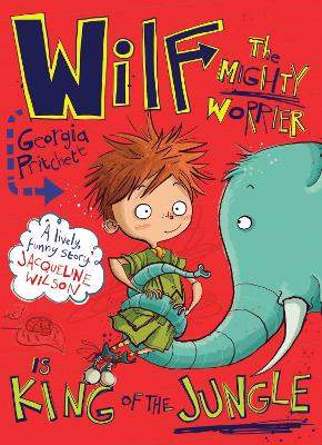 Wilf The Mighty Worrier Is King Of The Jungle: Book 3