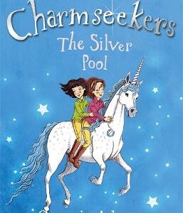 Charmseekers: The Silver Pool: Book 2