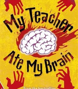My Teacher Ate My Brain
