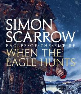 When The Eagle Hunts (Eagles Of The Empire 3)