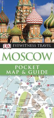 Dk Eyewitness Pocket Map And Guide: Moscow