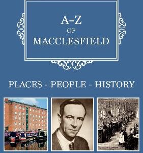 A-Z Of Macclesfield: Places-People-History