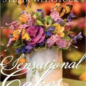 Sylvia Weinstock's Sensational Cakes