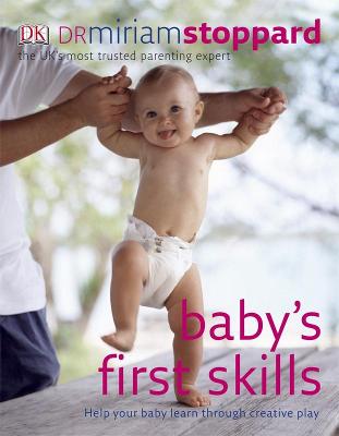 Baby's First Skills: Help Your Baby Learn Through Creative Play