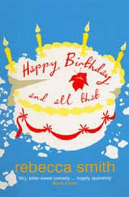 Happy Birthday And All That