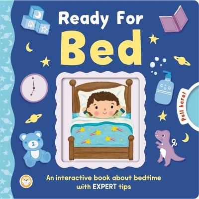 Ready For Bed: An Interactive Book About Bedtime With Expert Tips!